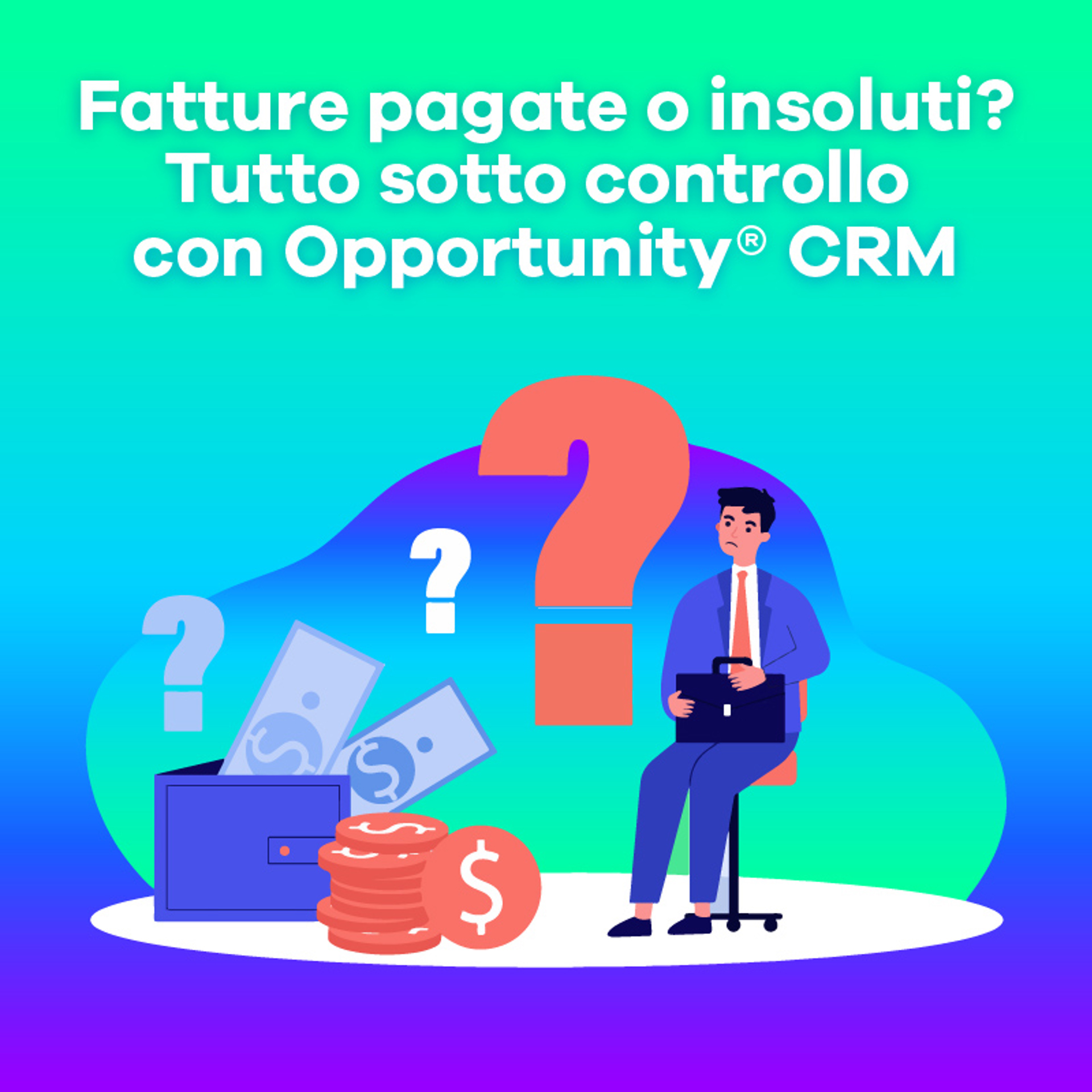 Come Gestire Fatture e Insoluti Grazie Al_OpportunityCRM